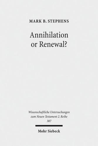 Бумажная книга «Annihilation or Renewal?: The Meaning and Function of New Creation in the Book of Revelation», автор Марк Б. Стивенс - фото №1