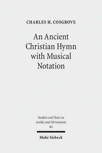 Бумажная книга «An Ancient Christian Hymn with Musical Notation: Papyrus Oxyrhynchus 1786: Text and Commentary», автор Чарльз Х. Косгроув - фото №1