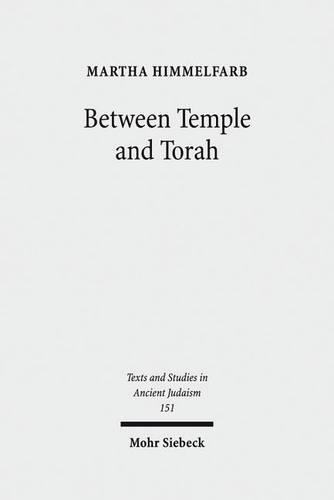 Бумажная книга «Between Temple and Torah: Essays on Priests, Scribes, and Visionaries in the Second Temple Period and Beyond», автор Марта Химмельфарб - фото №1