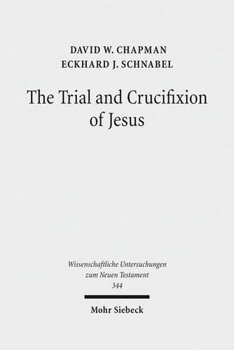 Паперова книга «The Trial and Crucifixion of Jesus: Texts and Commentary», авторів Девід В. Чепмен, Екхард Й. Шнабель - фото №1
