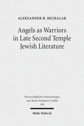 Паперова книга «Angels as Warriors in Late Second Temple Jewish Literature», автор Александр Р. Міхалак - фото №1
