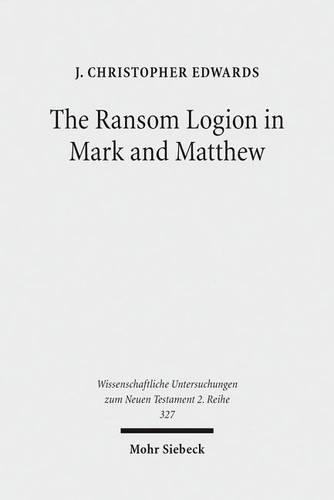 Бумажная книга «The Ransom Logion in Mark and Matthew: Its Reception and Its Significance for the Study of the Gospels», автор Дж. Кристофер Эдвардс - фото №1