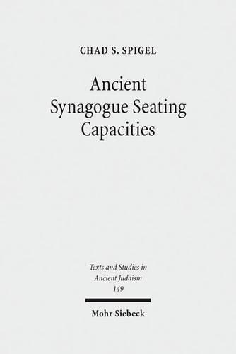 Бумажная книга «Ancient Synagogue Seating Capacities: Methodology, Analysis and Limits», автор Чад С. Шпигель - фото №1