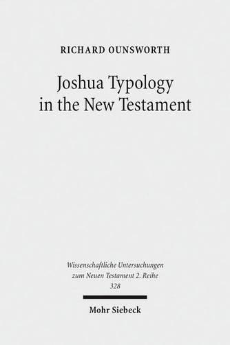Паперова книга «Joshua Typology in the New Testament», автор Річард Дж. Оунсворт - фото №1