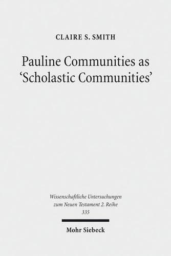 Paper book «Pauline Communities as 'Scholastic Communities': A Study of the Vocabulary of 'Teaching' in 1 Corinthians, 1 and 2 Timothy and Titus», author Claire S. Smith - фото №1