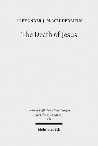 Бумажная книга «The Death of Jesus: Some Reflections on Jesus-Traditions and Paul», автор Александр Дж. М. Уэддерберн - фото №1
