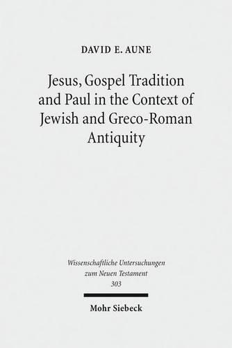 Paper book «Jesus, Gospel Tradition and Paul in the Context of Jewish and Greco-Roman Antiquity: Collected Essays II», author David E. Aune - фото №1