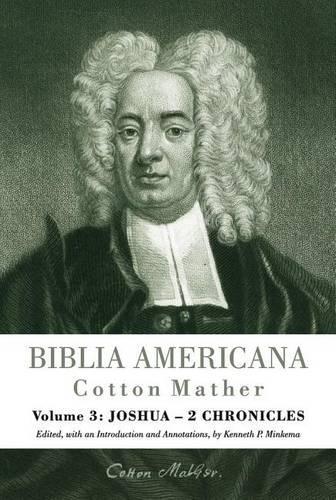 Бумажная книга «Biblia Americana: America's First Bible Commentary. A Synoptic Commentary on the Old and New Testaments. Volume 3: Joshua - 2 Chronicles», автор Коттон Мазер - фото №1