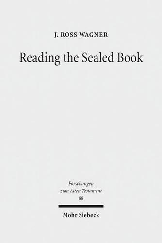 Бумажная книга «Reading the Sealed Book: Old Greek Isaiah and the Problem of Septuagint Hermeneutics», автор Дж. Росс Вагнер - фото №1