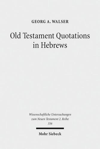 Бумажная книга «Old Testament Quotations in Hebrews: Studies in their Textual and Contextual Background», автор Георг А. Вальсер - фото №1