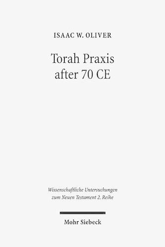 Паперова книга «Torah Praxis after 70 CE: Reading Matthew and Luke-Acts as Jewish Texts», автор Айзек В. Олівер - фото №1