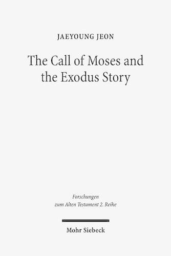 Бумажная книга «The Call of Moses and the Exodus Story: A Redactional-Critical Study in Exodus 3-4 and 5-13», автор Джейон Чжон - фото №1