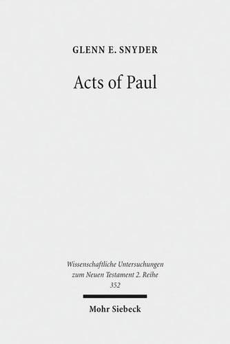 Бумажная книга «Acts of Paul: The Formation of a Pauline Corpus», автор Гленн Э. Снайдер - фото №1
