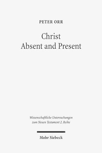 Бумажная книга «Christ Absent and Present: A Study in Pauline Christology», автор Питер Орр - фото №1