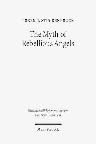 Бумажная книга «The Myth of Rebellious Angels: Studies in Second Temple Judaism and New Testament Texts», автор Лорен Т. Штукенбрук - фото №1