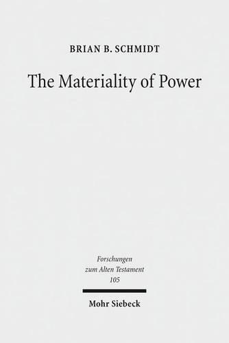 Бумажная книга «The Materiality of Power: Explorations in the Social History of Ancient Israelite Magic», автор Брайан Б. Шмидт - фото №1