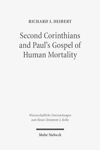 Бумажная книга «Second Corinthians and Paul's Gospel of Human Mortality: How Paul's Experience of Death Authorizes His Apostolic Authority in Corinth», автор Ричард И. Дейберт - фото №1