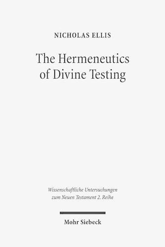 Paper book «The Hermeneutics of Divine Testing: Cosmic Trials and Biblical Interpretation in the Epistle of James and Other Jewish Literature», author Nicholas Ellis - фото №1