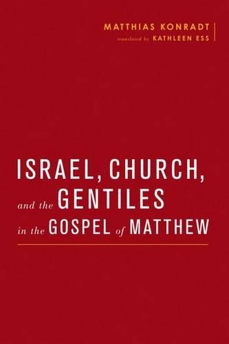Бумажная книга «Israel, Church, and the Gentiles in the Gospel of Matthew», автор Маттиас Конрадт - фото №1