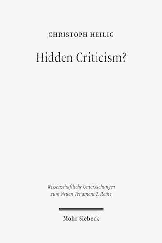 Бумажная книга «Hidden Criticism?: The Methodology and Plausibility of the Search for a Counter-Imperial Subtext in Paul», автор Кристоф Хайлиг - фото №1