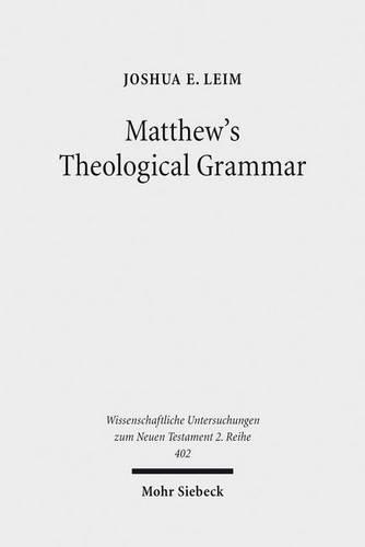 Бумажная книга «Matthew's Theological Grammar: The Father and the Son», автор Джошуа Э. Лейм - фото №1