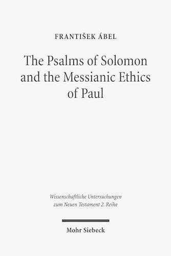 Бумажная книга «The Psalms of Solomon and the Messianic Ethics of Paul», автор Франтишек Абель - фото №1