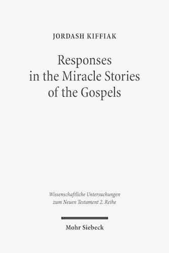 Бумажная книга «Responses in the Miracle Stories of the Gospels: Between Artistry and Inherited Tradition», автор Джордан Киффиак - фото №1
