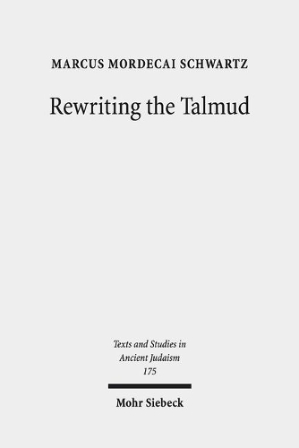 Бумажная книга «Rewriting the Talmud: The Fourth Century Origins of Bavil Rosh Hashanah», автор Маркус Мордекай Шварц - фото №1