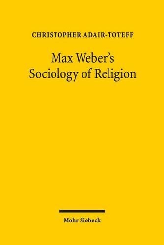 Бумажная книга «Max Weber's Sociology of Religion», автор Кристофер Адаир-Тотефф - фото №1