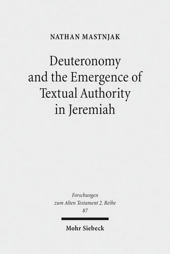 Бумажная книга «Deuteronomy and the Emergence of Textual Authority in Jeremiah», автор Натан Мастняк - фото №1