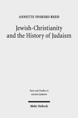 Бумажная книга «Jewish-Christianity and the History of Judaism: Collected Essays», автор Аннет Йошико Рид - фото №1