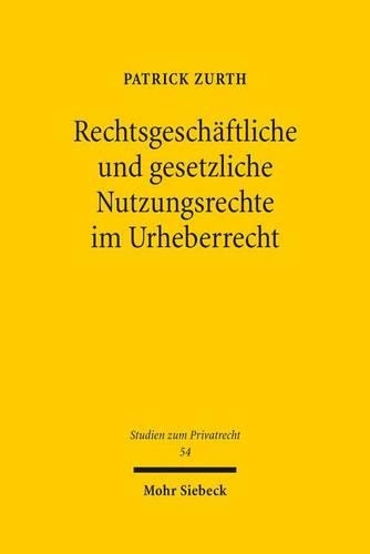 Паперова книга «Rechtsgeschäftliche und gesetzliche Nutzungsrechte im Urheberrecht: Eine dogmatische Analyse der Rechtsnatur und der vertraglichen Gestaltungsmöglichkeiten», автор Патрік Зурт - фото №1