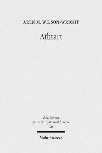 Бумажная книга «Athtart: The Transmission and Transformation of a Goddess in the Late Bronze Age», автор Арен М. Уилсон-Райт - фото №1