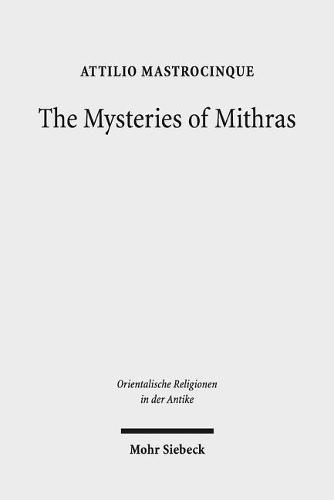 Бумажная книга «The Mysteries of Mithras: A Different Account», автор Аттилио Мастрочинк - фото №1