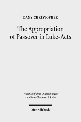 Бумажная книга «The Appropriation of Passover in Luke-Acts», автор Дани Кристофер - фото №1