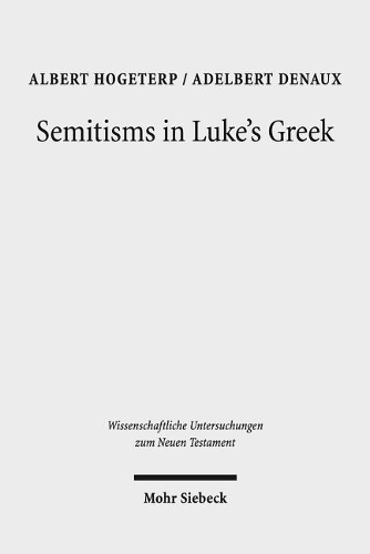 Бумажная книга «Semitisms in Luke's Greek: A Descriptive Analysis of Lexical and Syntactical Domains of Semitic Language Influence in Luke's Gospel», авторов Адельберт Дено, Альберт Хогетерп - фото №1