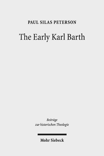 Бумажная книга «The Early Karl Barth: Historical Contexts and Intellectual Formation 1905-1935», автор Пол Сайлас Петерсон - фото №1