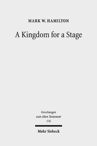 Бумажная книга «A Kingdom for a Stage: Political and Theological Reflection in the Hebrew Bible», автор Марк В. Гамильтон - фото №1