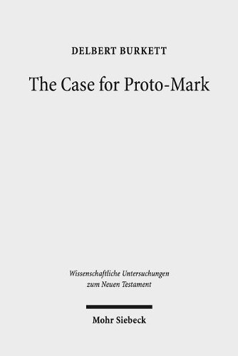 Бумажная книга «The Case for Proto-Mark: A Study in the Synoptic Problem», автор Делберт Беркетт - фото №1