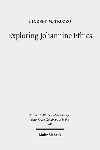 Бумажная книга «Exploring Johannine Ethics: A Rhetorical Approach to Moral Efficacy in the Fourth Gospel Narrative», автор Линдси М. Троццо - фото №1