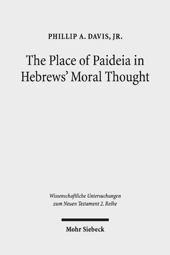 Бумажная книга «The Place of Paideia in Hebrews' Moral Thought», автор Филлип А. Дэвис-младший - фото №1