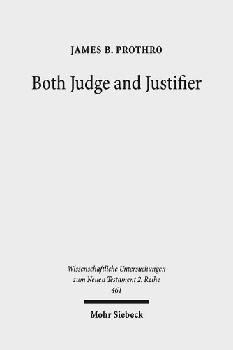 Паперова книга «Both Judge and Justifier: Biblical Legal Language and the Act of Justifying in Paul», автор Джеймс Б. Протро - фото №1