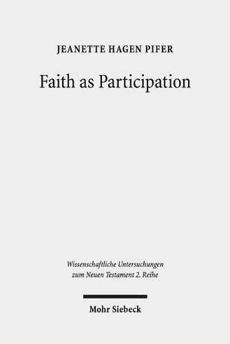 Бумажная книга «Faith as Participation: An Exegetical Study of Some Key Pauline Texts», автор Жанетт Хаген Пайфер - фото №1