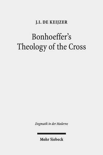 Бумажная книга «Bonhoeffer's Theology of the Cross: The Influence of Luther in "Act and Being"», автор Дж. И. де Кейзер - фото №1