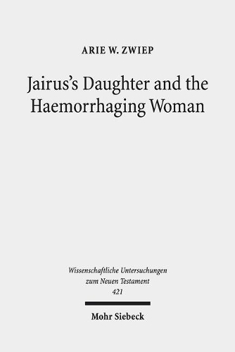 Бумажная книга «Jairus's Daughter and the Haemorrhaging Woman: Tradition and Interpretation of an Early Christian Miracle Story», автор Арие В. Цвип - фото №1