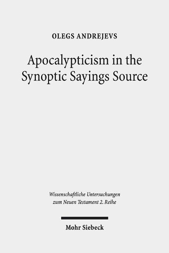 Паперова книга «Apocalypticism in the Synoptic Sayings Source: A Reassessment of Q's Stratigraphy», автор Олегс Андрєєвс - фото №1