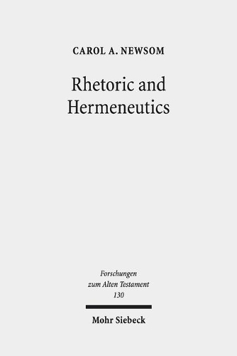 Бумажная книга «Rhetoric and Hermeneutics: Approaches to Text, Tradition and Social Construction in Biblical and Second Temple Literature», автор Кэрол А. Ньюсом - фото №1