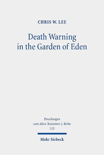 Бумажная книга «Death Warning in the Garden of Eden: The Early Reception History of Genesis 2:17», автор Крис В. Ли - фото №1