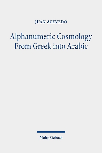 Паперова книга «Alphanumeric Cosmology From Greek into Arabic: The Idea of Stoicheia Through the Medieval Mediterranean», автор Хуан Асеведо - фото №1