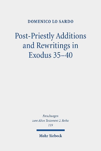 Бумажная книга «Post-Priestly Additions and Rewritings in Exodus 35-40: An Analysis of MT, LXX, and Vetus Latina», автор Доменико Ло Сардо - фото №1